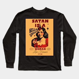 Satan is a woman Long Sleeve T-Shirt